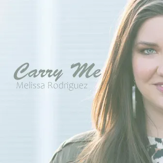 Carry Me by Melissa Rodriguez