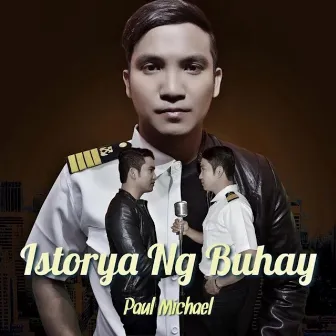 Istorya Ng Buhay by Paul Michael