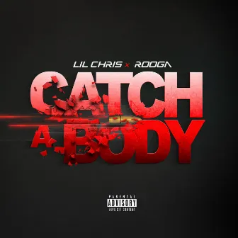 Catch a Body by Lil Chris