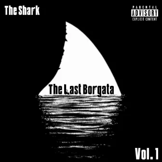 The Last Borgata, Vol. 1 by The Shark