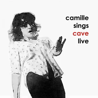 Camille Sings Cave Live by Camille O'Sullivan