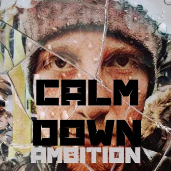 Calm Down by Ambition