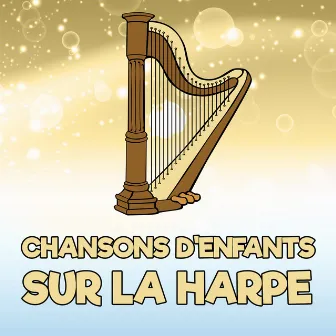 Chansons D'Enfants Sur La Harpe (Versions Harpe) by Chansons pour enfants