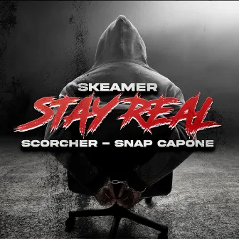 Stay Real by Scorcher