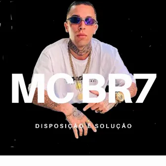 Disposição É Solução by Mc BR7