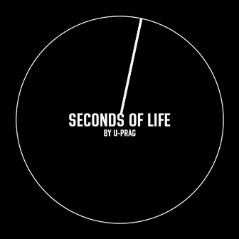 Seconds of Life by U-Prag