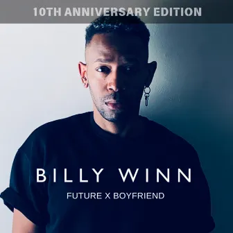 Future X Boyfriend: 10th Anniversary Edition by Billy Winn