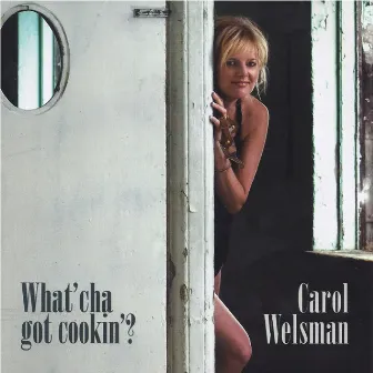 What'cha Got Cookin' by Carol Welsman