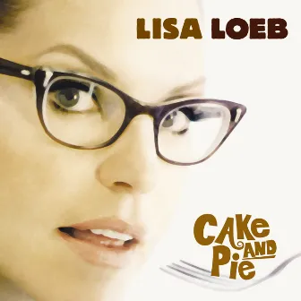 Cake And Pie by Lisa Loeb