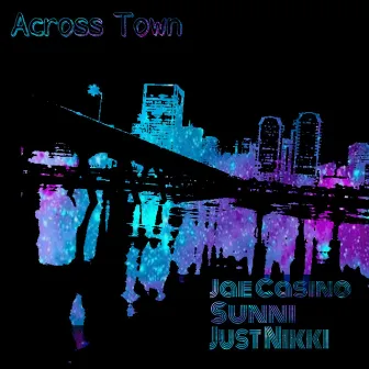 Across Town by JAE CASINO