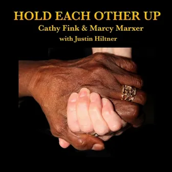 Hold Each Other Up by Marcy Marxer