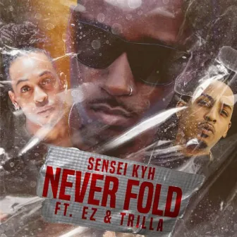 Never Fold by Sensei Kyh