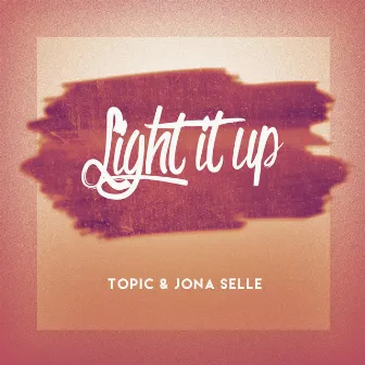 Light It Up by JONA XX