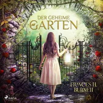 Der geheime Garten by Frances Hodgson Burnett