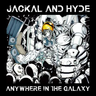 Anywhere in the Galaxy by Jackal and Hyde