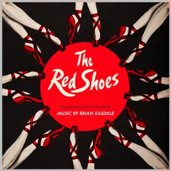 The Red Shoes - Complete Original Motion Picture Soundtrack by Brian Easdale