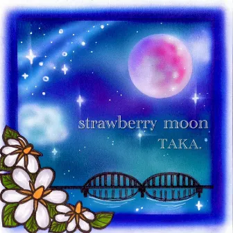 strawberry moon by TAKA