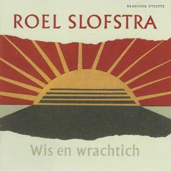 Wis en Wrachtich by Roel Slofstra