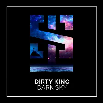 Dark Sky by Dirty King