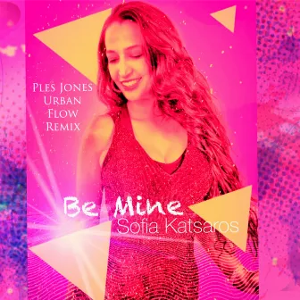 Be Mine (Ples Jones Urban Flow Remix) by Sofia Katsaros