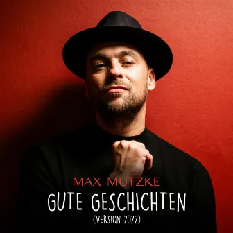 Gute Geschichten (Version 2022) by Max Mutzke