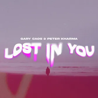 Lost In You by Peter Kharma