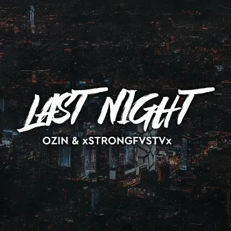 Last Night by Ozin