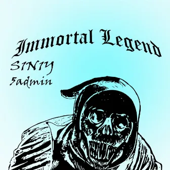 Immortal Legend by S1N1Y