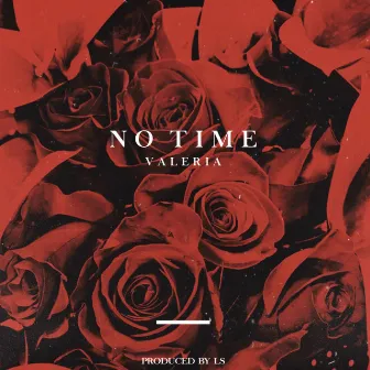 No Time by Valeria