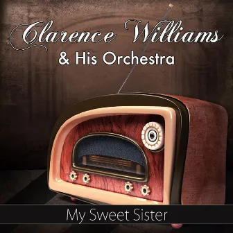 My Sweet Sister by Clarence Williams And His Orchestra