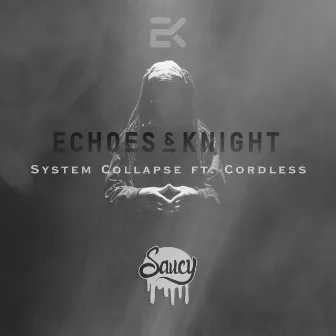 System Collapse ft. Cordless by Echoes & Knight