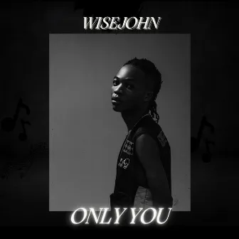 Only You by WiseJohn