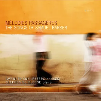 Mélodies Passagères: The Songs of Samuel Barber by Gweneth-Ann Jeffers