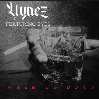 When Ur Down by Vynez