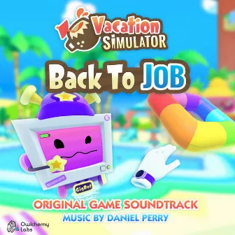 Vacation Simulator: Back to Job (Original Game Soundtrack) by Daniel Perry