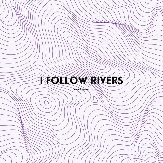 I Follow Rivers