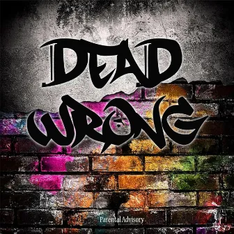 Dead Wrong by Squad Killa