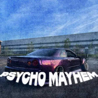 PSYCHO MAYHEM by HOLOMACHINE