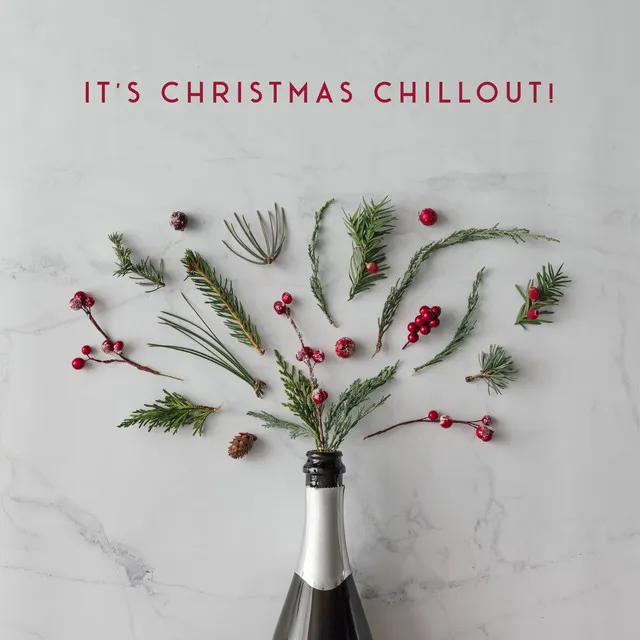 It’s Christmas Chillout! - Compilation of Energetic Rhythms for the Christmas Party