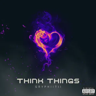 THINK THINGS by Gryphiitii