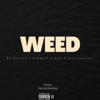 Weed, Maybach, Enaj) by Donpaschal