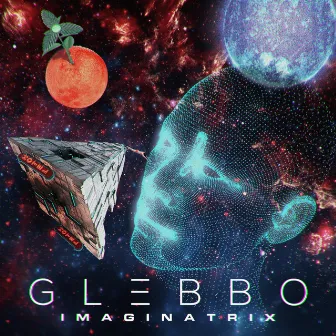 Imaginatrix by Glebbo