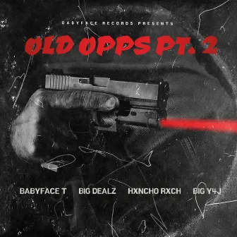 Old Opps Pt.2 by BabyFace T