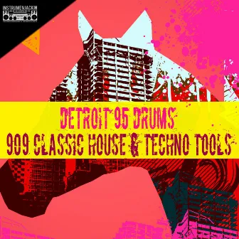 909 Classic House & Techno Tools by Detroit 95 Drums