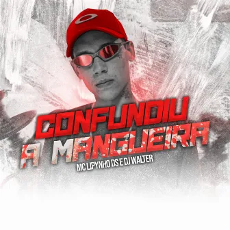 Confundiu a Mangueira by Mc lipynho Ds