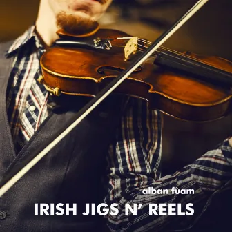 Irish Jigs n' Reels by Alban Fuam