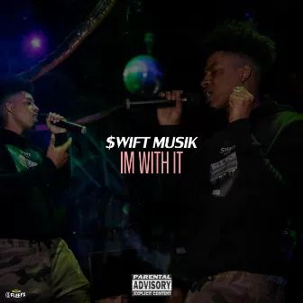 I'm With It ! by $wift Musik