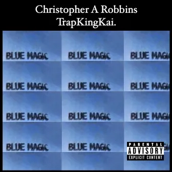 Blue Magic by Christopher A Robbins