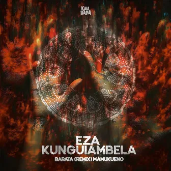 Eza Kunguiambela (Barata Remix) by Mamukueno