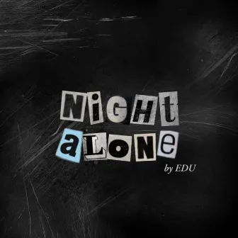 Night Alone by Edu